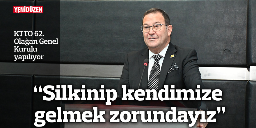 “Silkinip kendimize gelmek zorundayız”