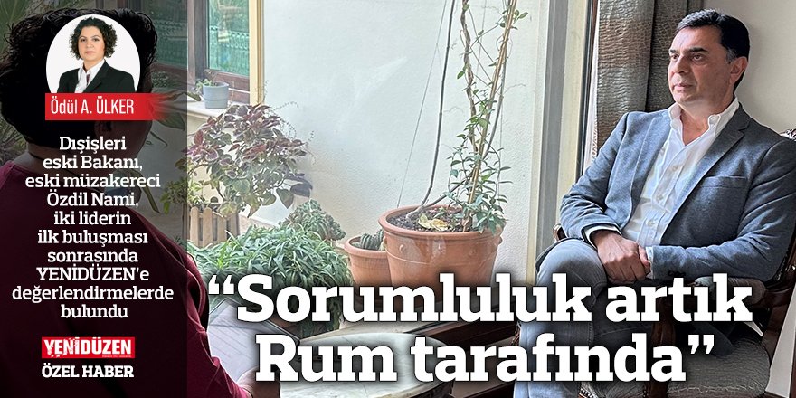 “Sorumluluk artık Rum tarafında”