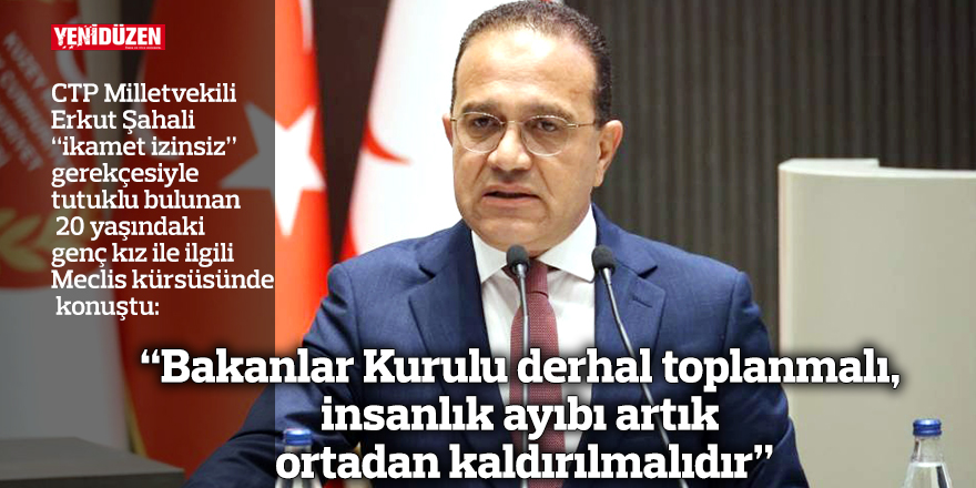 “Bakanlar Kurulu derhal toplanmalı,  insanlık ayıbı artık ortadan kaldırılmalıdır”