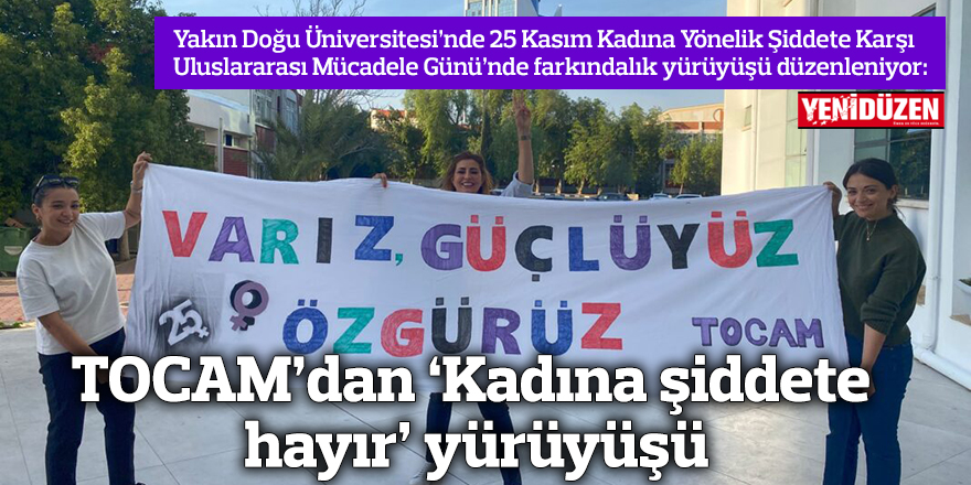 TOCAM’dan ‘Kadına şiddete hayır’ yürüyüşü