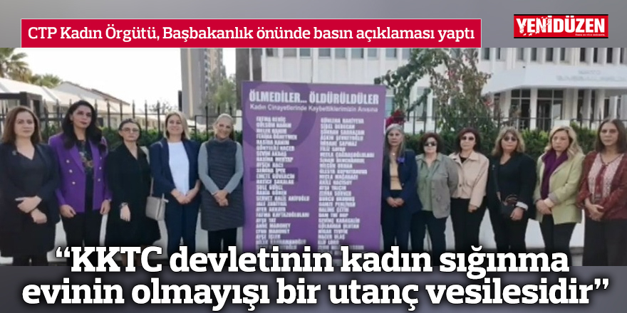“KKTC devletinin kadın sığınma evinin olmayışı bir utanç vesilesidir”