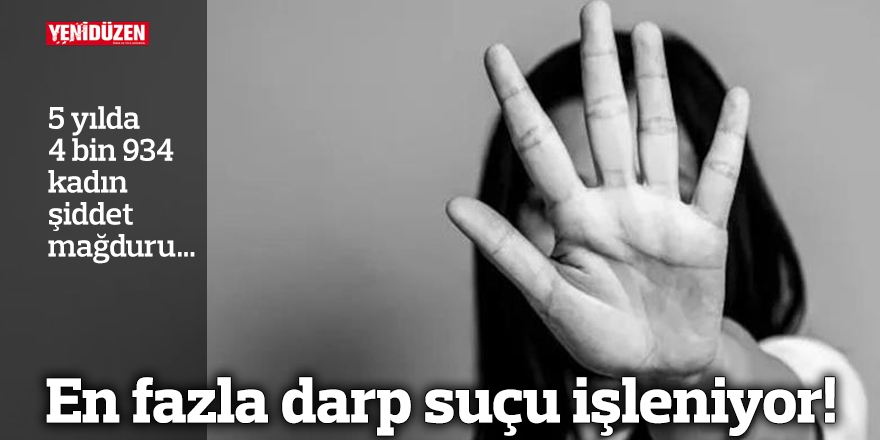 5 yılda 4 bin 934 kadın şiddet mağduru