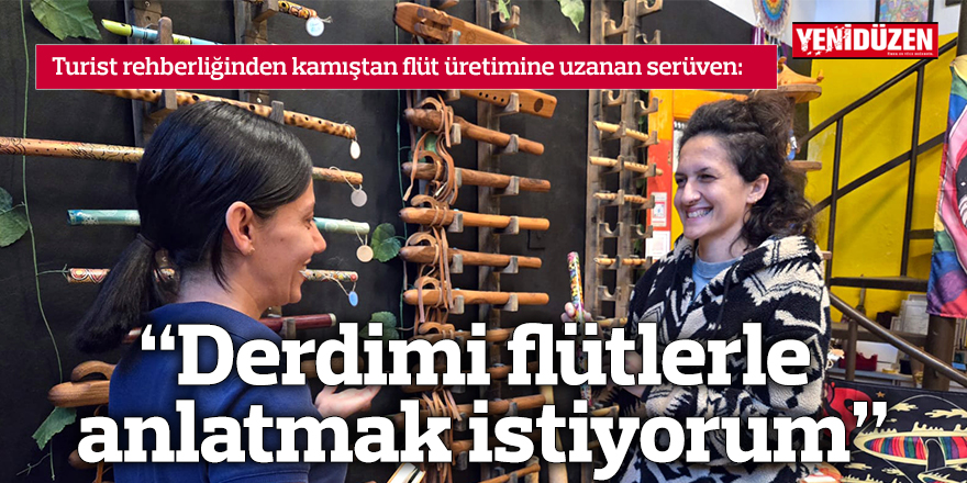 “Derdimi flütlerle  anlatmak istiyorum”
