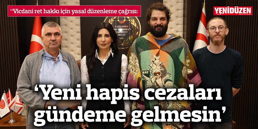 ‘Yeni hapis cezaları gündeme gelmesin’