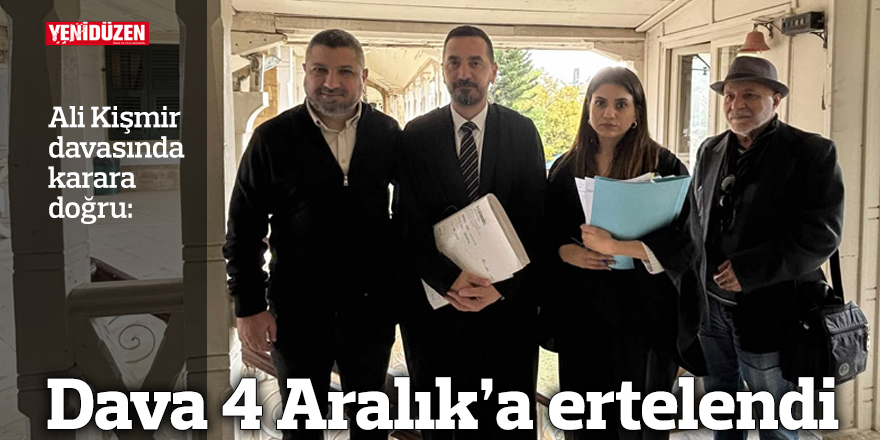 Dava 4 Aralık’a ertelendi