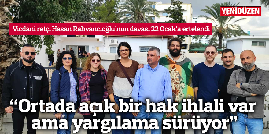 “Ortada açık bir hak ihlali var ama yargılama sürüyor”