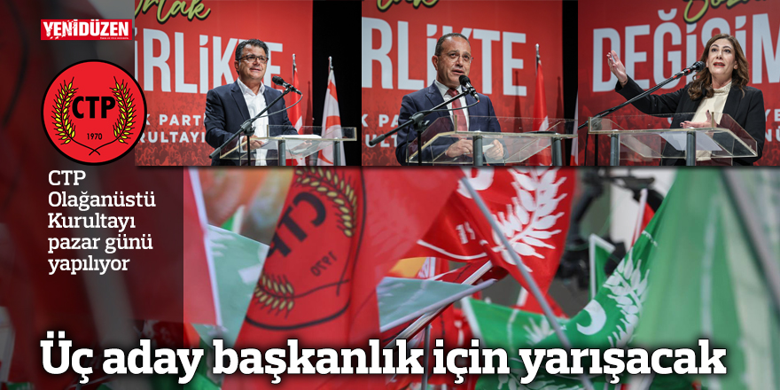 CTP Olağanüstü Kurultayı pazar günü yapılıyor