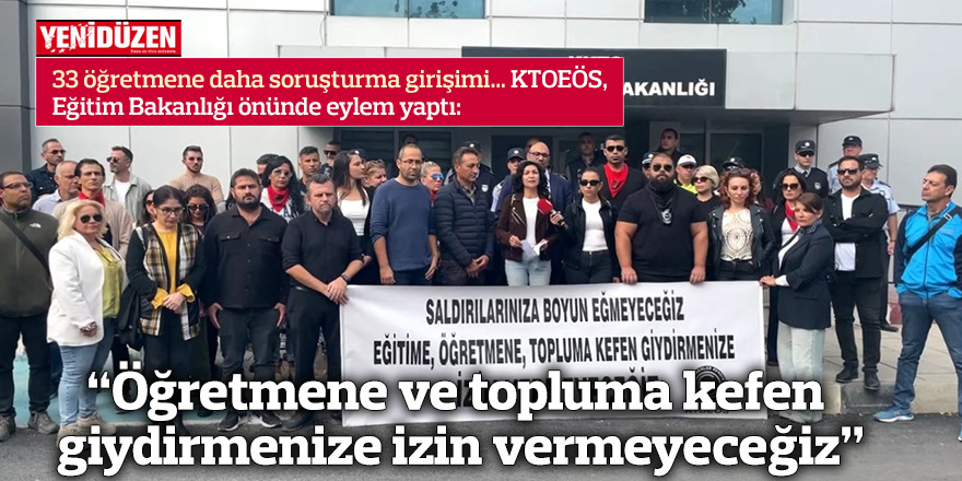 “Öğretmene ve topluma kefen giydirmenize izin vermeyeceğiz”