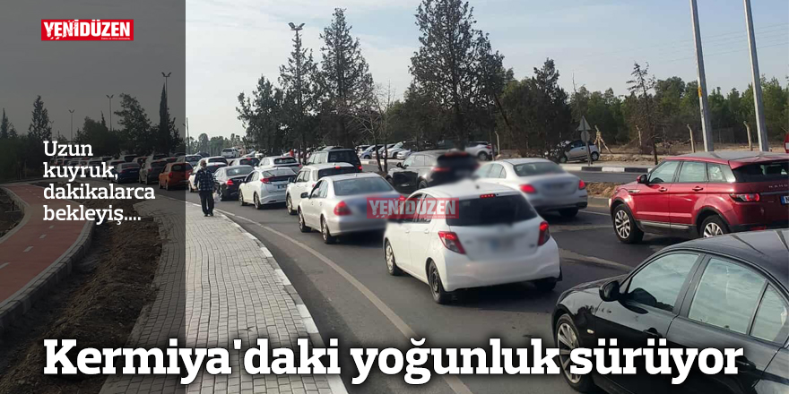 Kermiya'daki yoğunluk sürüyor