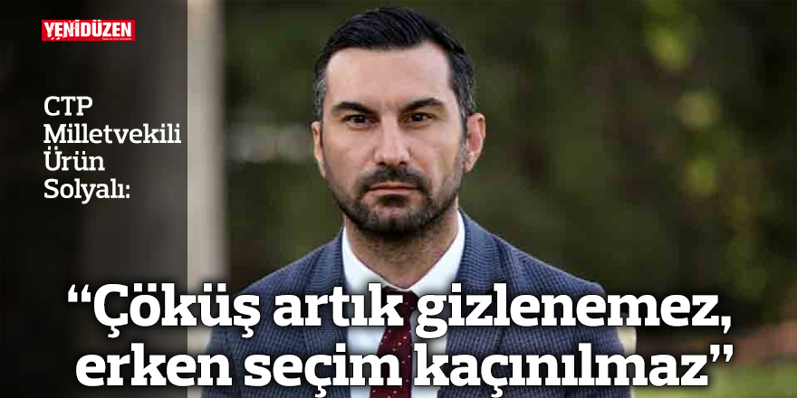 “Çöküş artık gizlenemez, erken seçim kaçınılmaz”