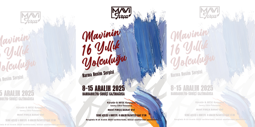 “Mavi’nin 16 Yıllık Yolculuğu” sergisi pazartesi Mağusa’da…