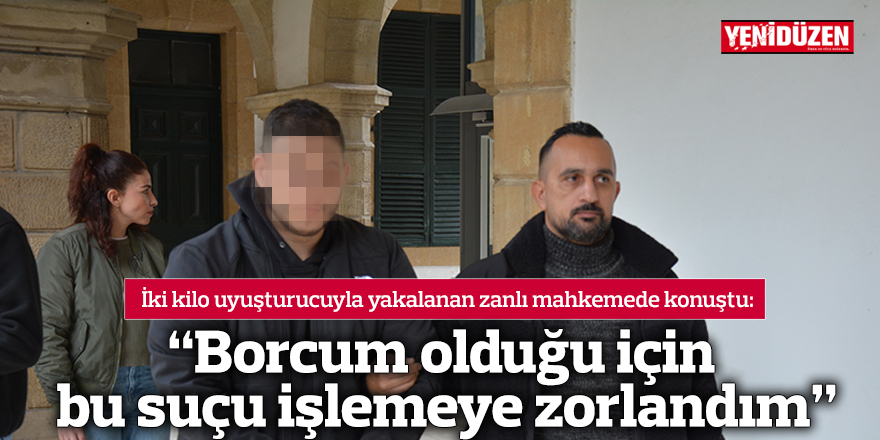 “Borcum olduğu için bu suçu işlemeye zorlandım”