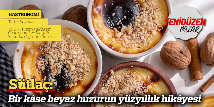 Sütlaç: Bir kâse beyaz huzurun yüzyıllık hikâyesi