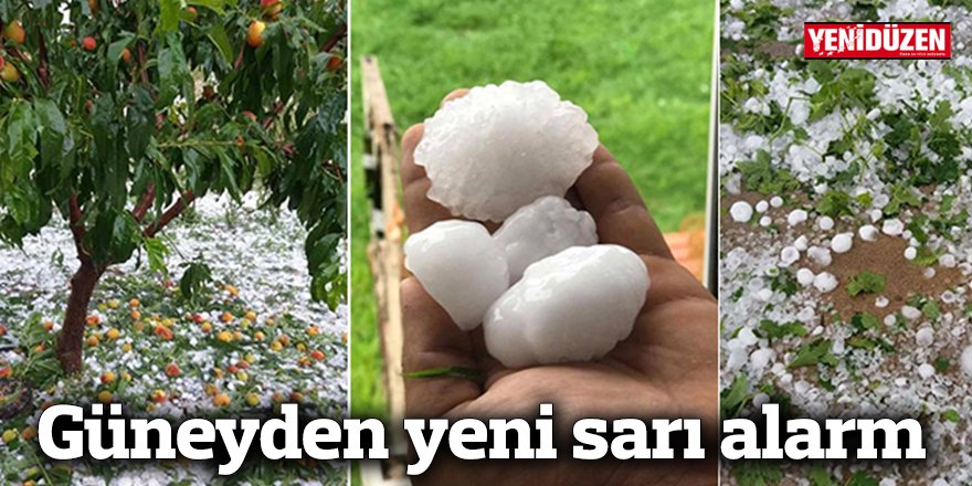 Güneyden yeni sarı alarm