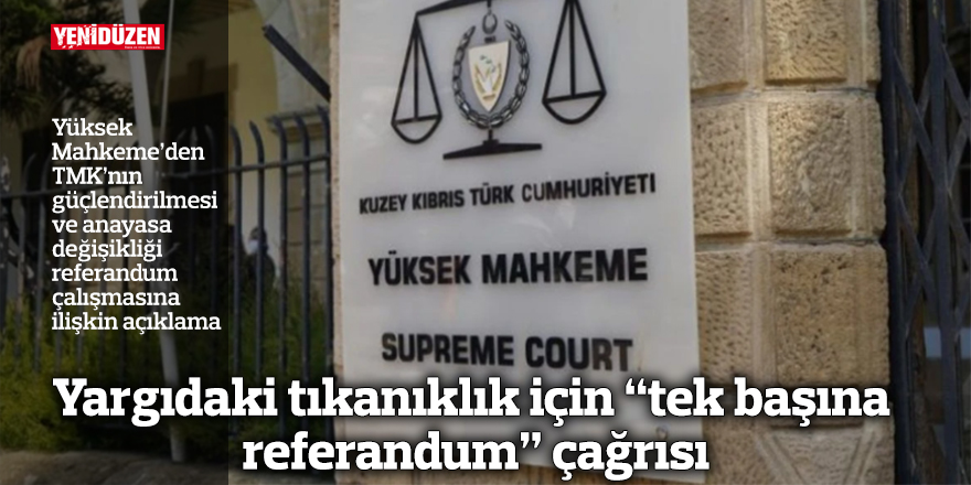 Yargıdaki tıkanıklık için “tek başına referandum” çağrısı