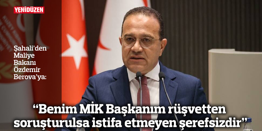 “Benim MİK Başkanım rüşvetten soruşturulsa istifa etmeyen şerefsizdir”