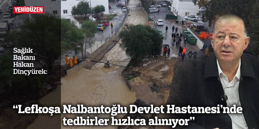 “Lefkoşa Nalbantoğlu Devlet Hastanesi’nde tedbirler hızlıca alınıyor”