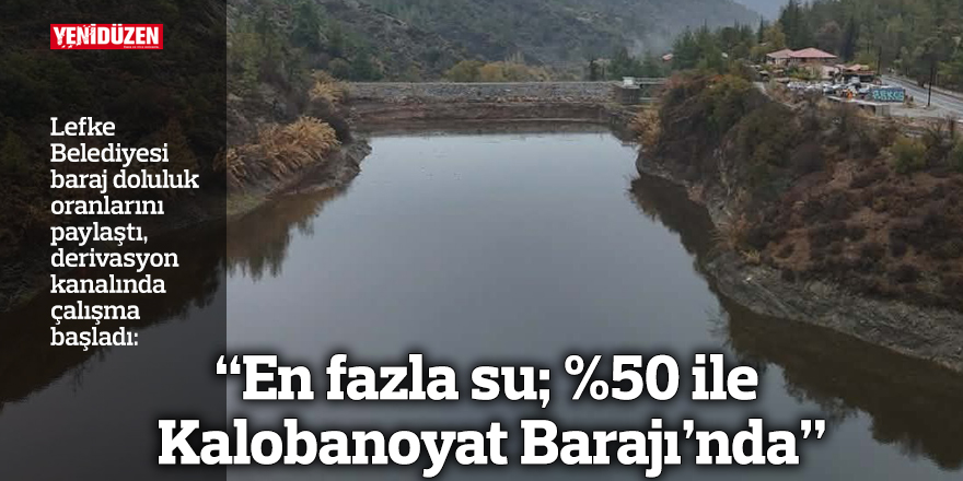 “En fazla su; %50 ile Kalobanoyat Barajı’nda”