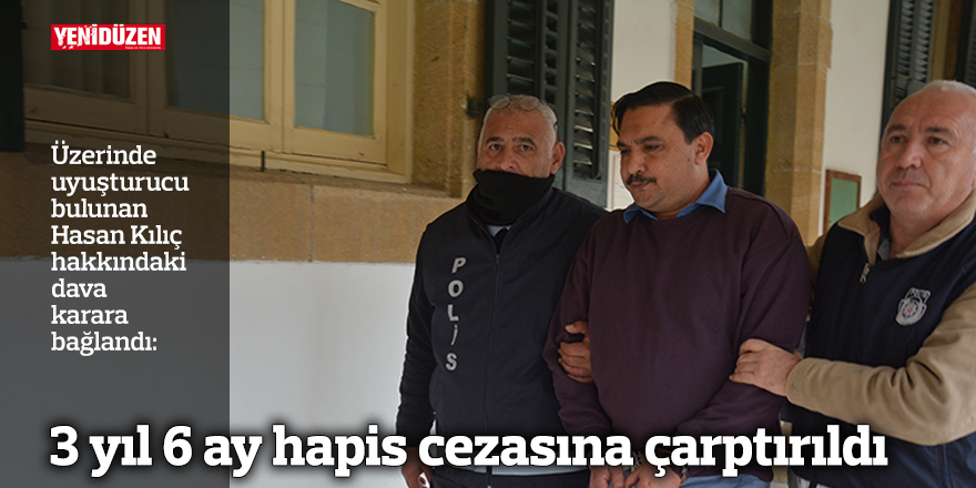 3 yıl 6 ay hapis cezasına çarptırıldı
