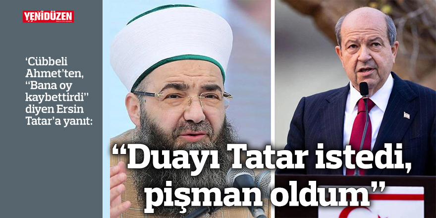 ‘Cübbeli Ahmet’ten, “Bana oy kaybettirdi” diyen Ersin Tatar’a: “Duayı Tatar istedi, pişman oldum”