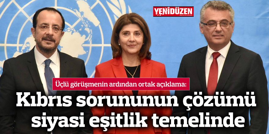 Kıbrıs sorununun çözümü siyasi eşitlik temelinde