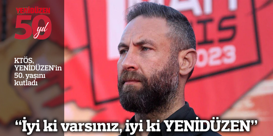 KTÖS, YENİDÜZEN’in 50. yaşını kutladı