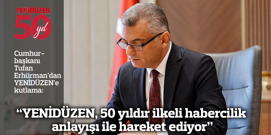 "YENİDÜZEN, 50 yıldır ilkeli habercilik anlayışı ile hareket ediyor"