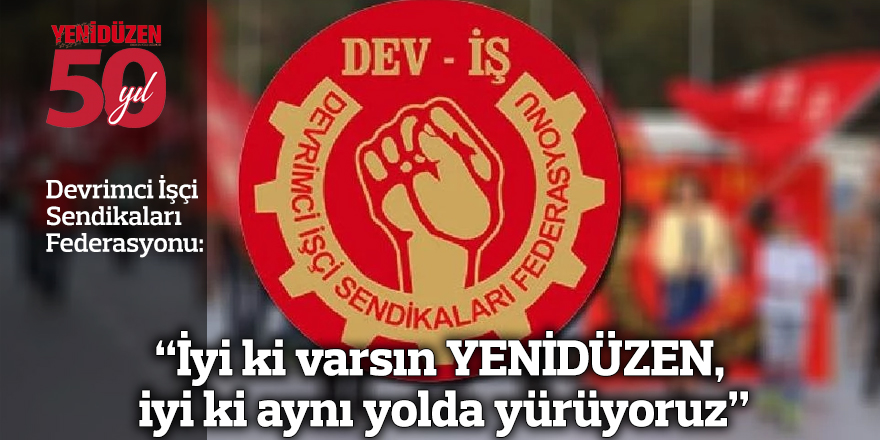 “İyi ki varsın YENİDÜZEN, iyi ki aynı yolda yürüyoruz”