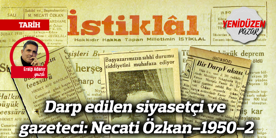 Darp edilen siyasetçi ve gazeteci: Necati Özkan-1950-2