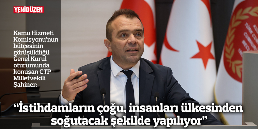 “İstihdamların çoğu, insanları ülkesinden soğutacak şekilde yapılıyor”