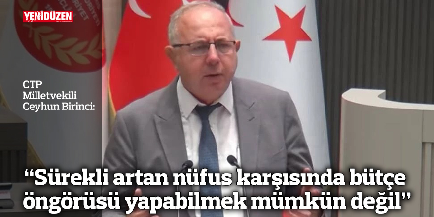 “Sürekli artan nüfus karşısında bütçe öngörüsü yapabilmek mümkün değil”