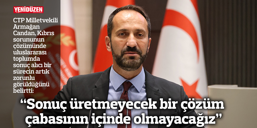 “Sonuç üretmeyecek bir çözüm çabasının içinde olmayacağız”
