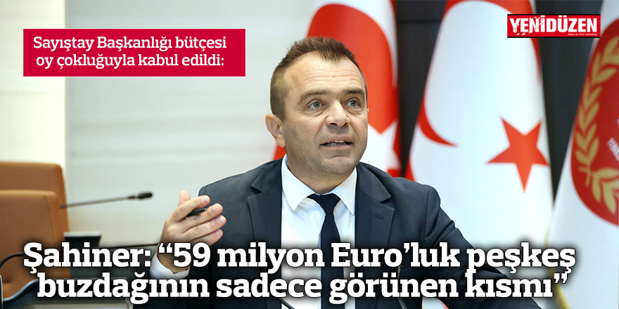 Şahiner: “59 milyon Euro’luk peşkeş buzdağının sadece görünen kısmı”