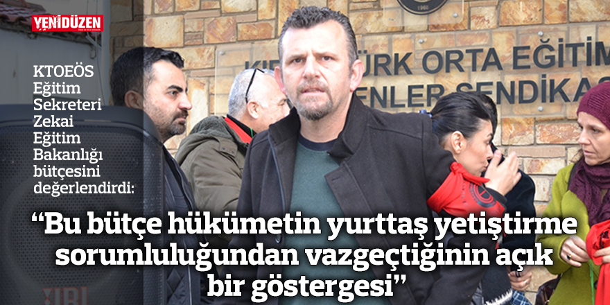 “Bu bütçe, hükümetin yurttaş yetiştirme sorumluluğundan vazgeçtiğinin açık bir göstergesi”