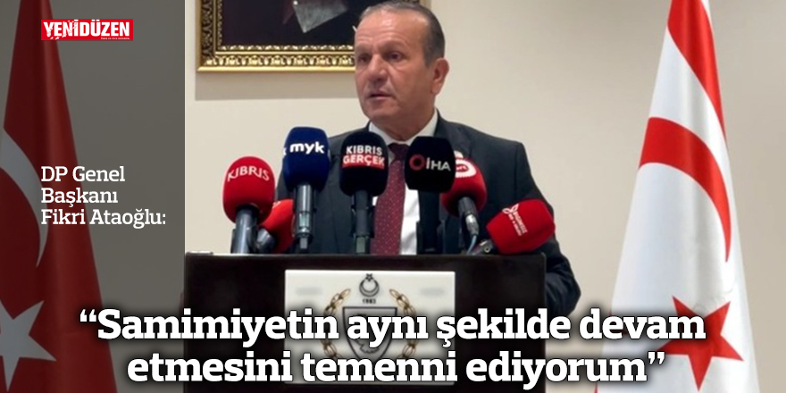 “Samimiyetin aynı şekilde devam etmesini temenni ediyorum”