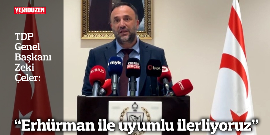 “Erhürman ile uyumlu ilerliyoruz”
