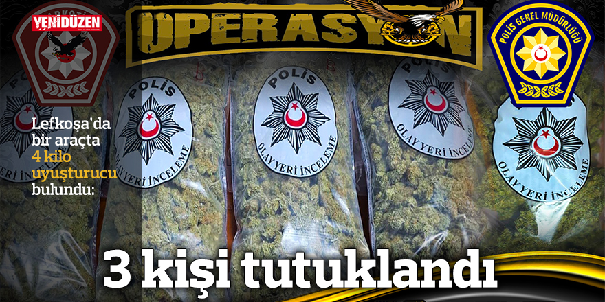 Lefkoşa’da bir araçta 4 kilo uyuşturucu bulundu: 3 tutuklu