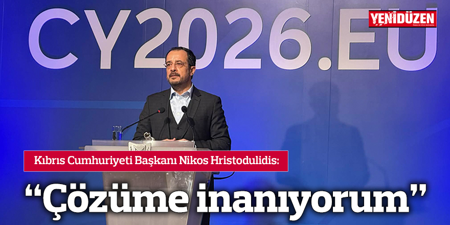 Hristodulidis: “Çözüme İnanıyorum”