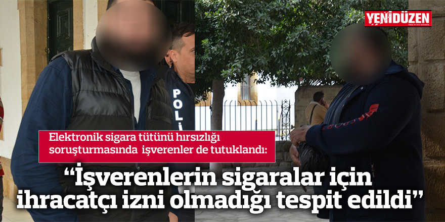 “İşverenlerin sigaralar için  ihracatçı izni olmadığı tespit edildi”
