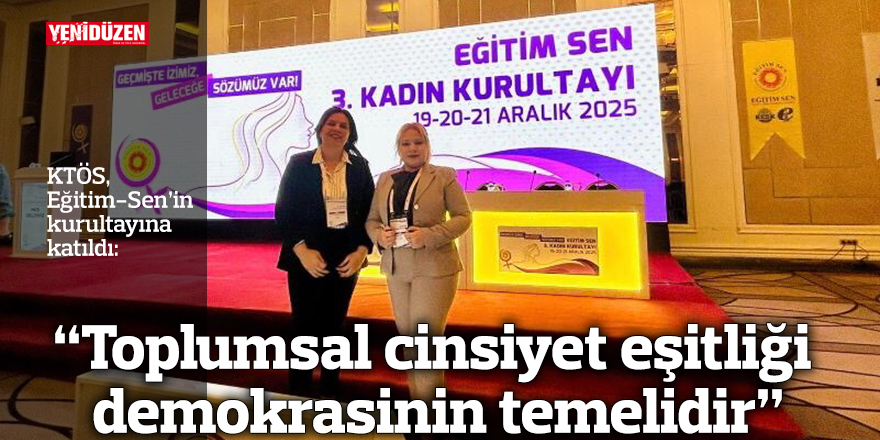 “Toplumsal cinsiyet eşitliği demokrasinin temelidir”