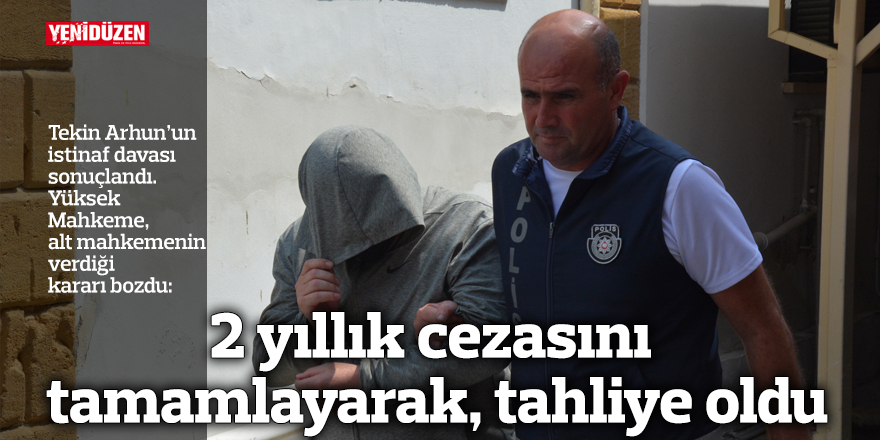 2 yıllık cezasını tamamlayarak, tahliye oldu