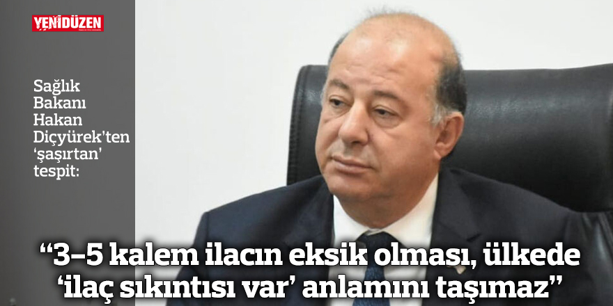 “3-5 kalem ilacın eksik olması, ülkede ‘ilaç sıkıntısı var’ anlamını taşımaz”