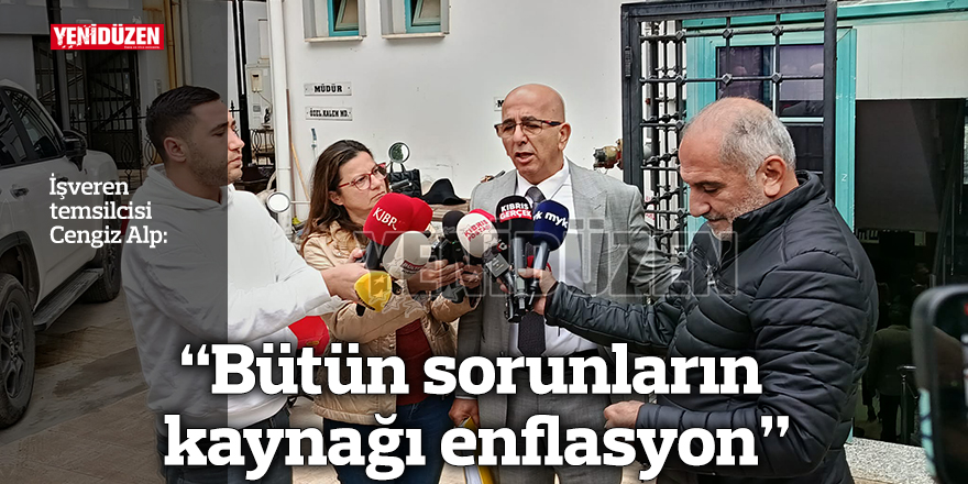 "Bütün sorunların kaynağı enflasyon"