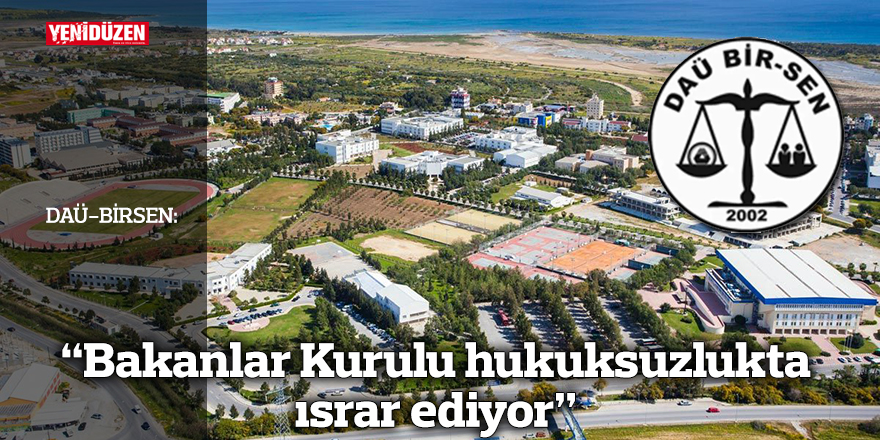"Bakanlar Kurulu hukuksuzlukta ısrar ediyor"
