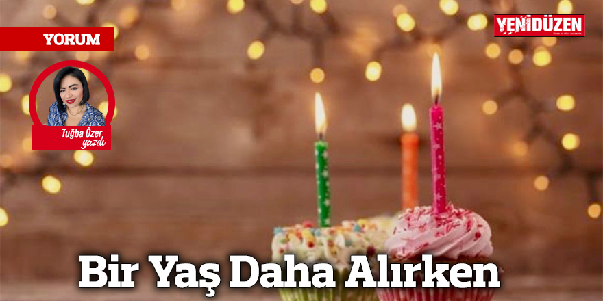 Bir Yaş Daha Alırken