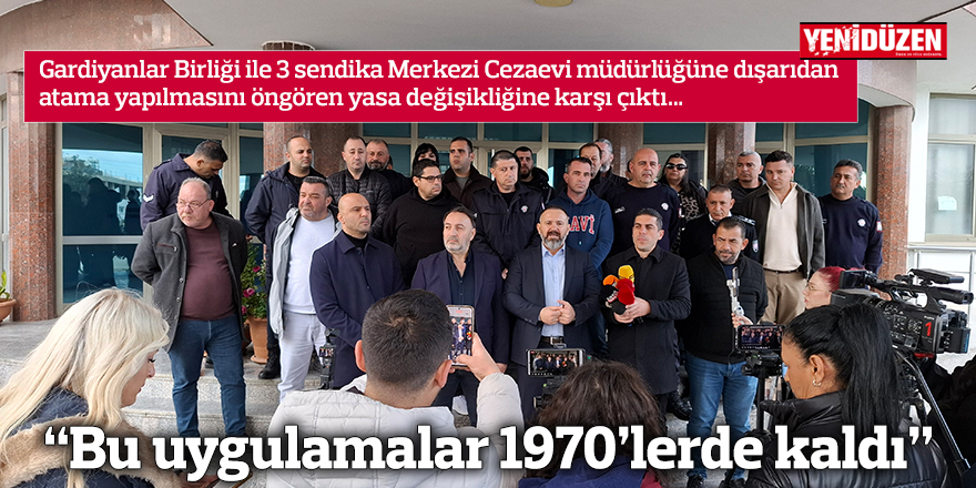 “Bu uygulamalar 1970’lerde kaldı”