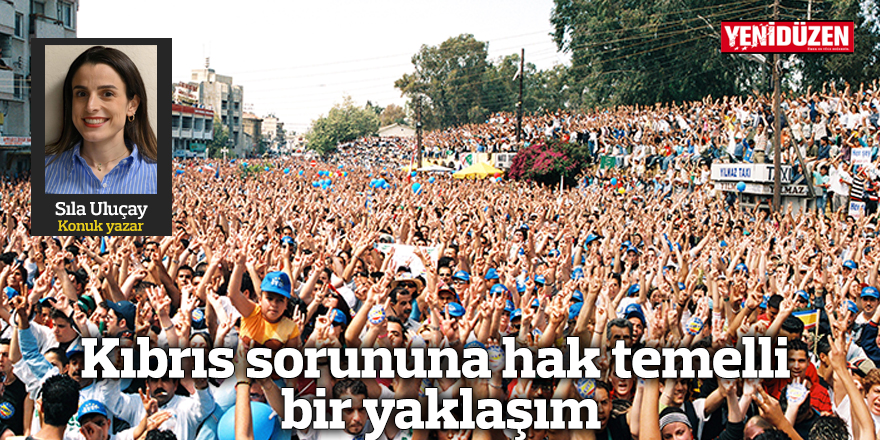 Kıbrıs sorununa hak temelli bir yaklaşım