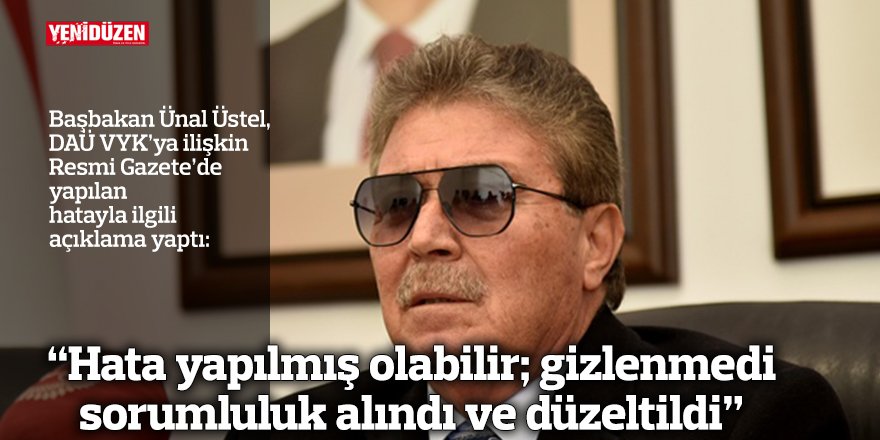 "Hata yapılmış olabilir; gizlenmedi, sorumluluk alındı, düzeltildi"