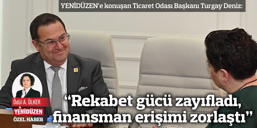 “Rekabet gücü zayıfladı, finansman erişimi zorlaştı”