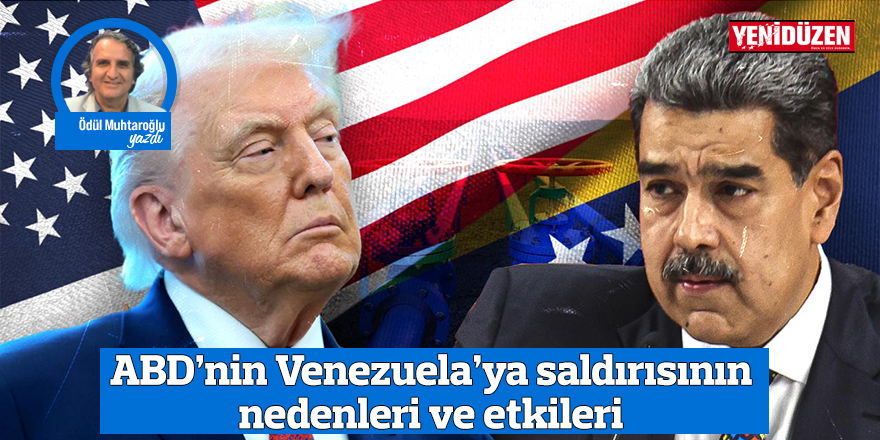 ABD’nin Venezuela’ya saldırısının nedenleri ve etkileri